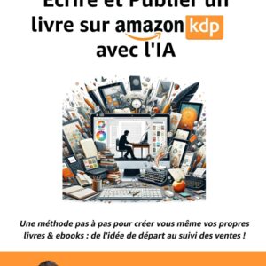 Écrire et Publier un livre sur Amazon KDP avec l'IA