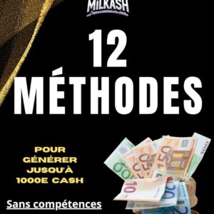 MILKASH – 12 Méthodes pour Générer 1000 € Cash en 30 Jours